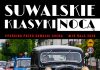Suvalkų klasika naktį Gegužės 16 d. Suvalkų klasika naktį Gegužės 16 d.